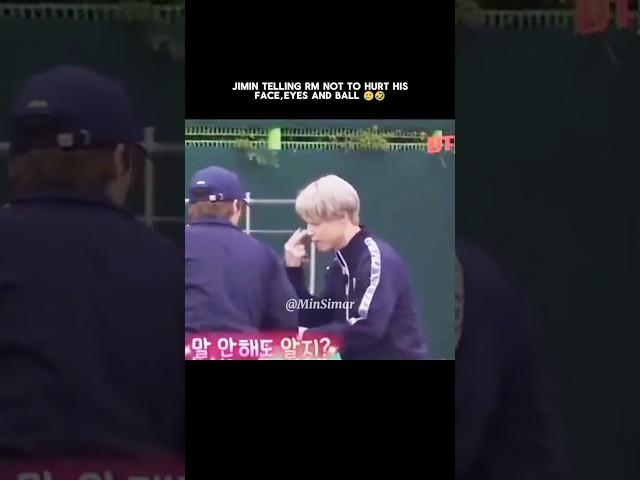 jimin telling rm not to hurt his eyes ,face and balls 