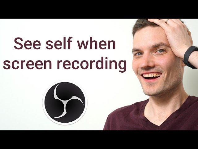 How to See Yourself while using OBS Screen Recorder