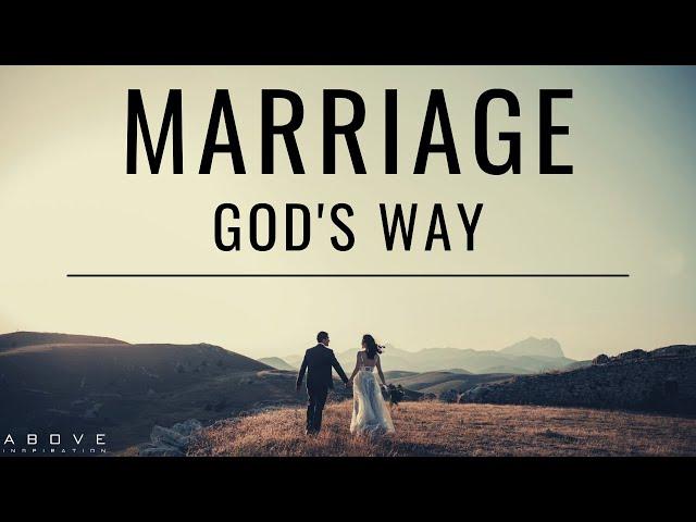 MARRIAGE GOD's WAY | Marriage For The Glory of God - Christian Marriage & Relationship Advice