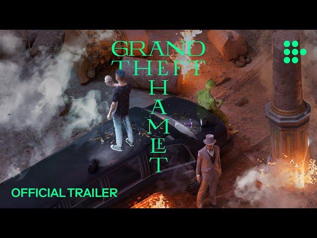 GRAND THEFT HAMLET | Official Trailer | Now Streaming on MUBI