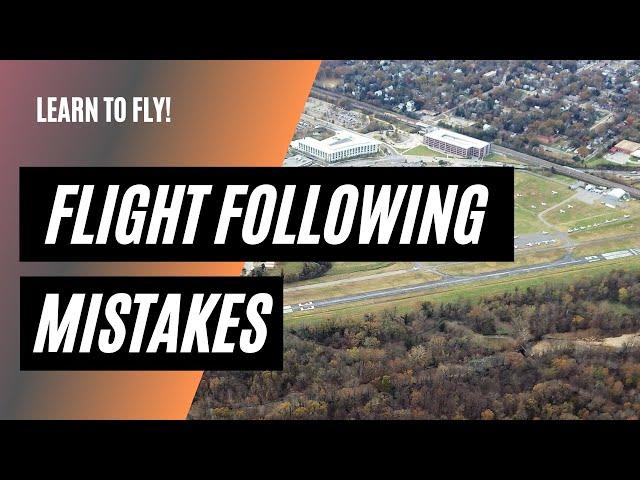 Flight Following Mistakes | Tips for Talking to ATC