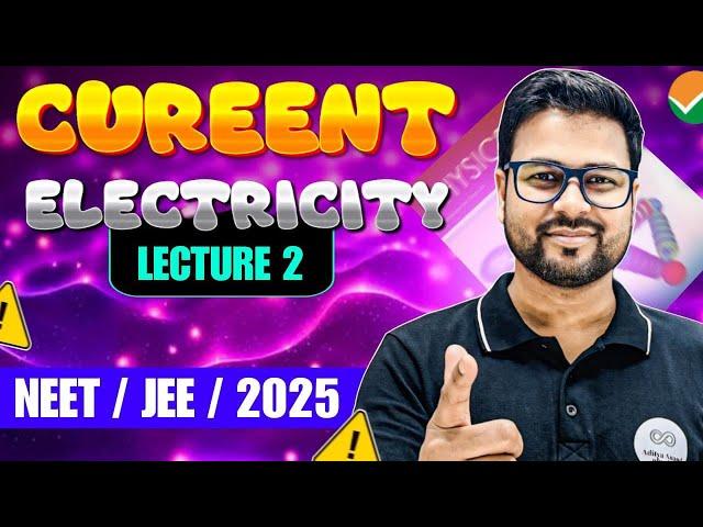 CURRENT ELECTRICITY | LECTURE 2 | NEET \ JEE 2025 | ADITYA ANAND PHYSICS | MEDJEEX