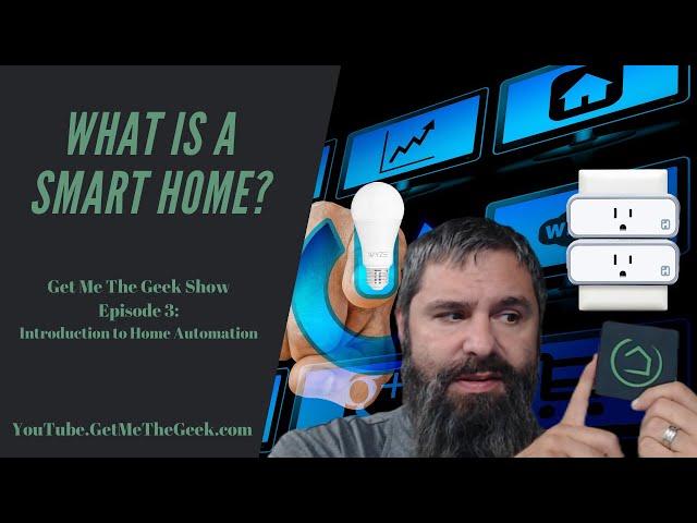 Get Me The Geek Show Episode 3 // What is a Smart Home an Introduction to Home Automation
