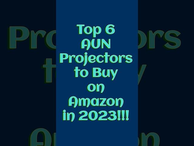 Top 6 AUN Projectors to Buy on Amazon in 2023!!! #gadget #ledprojector #hdprojector #amazon