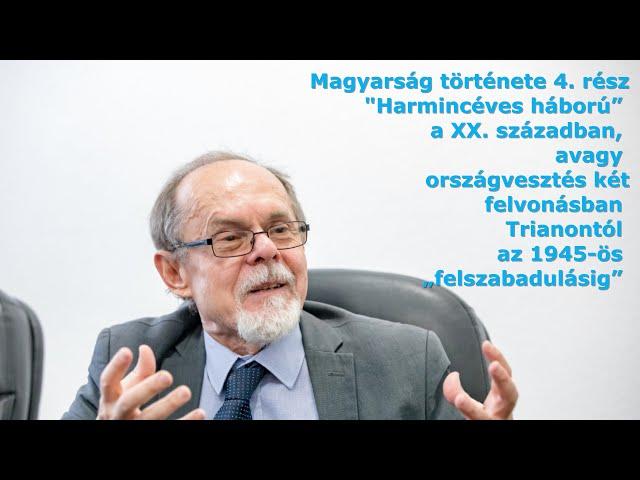 Magyarság története 4. Harmincéves háború a XX. században, Trianontól az 1945-ös „felszabadulásig”