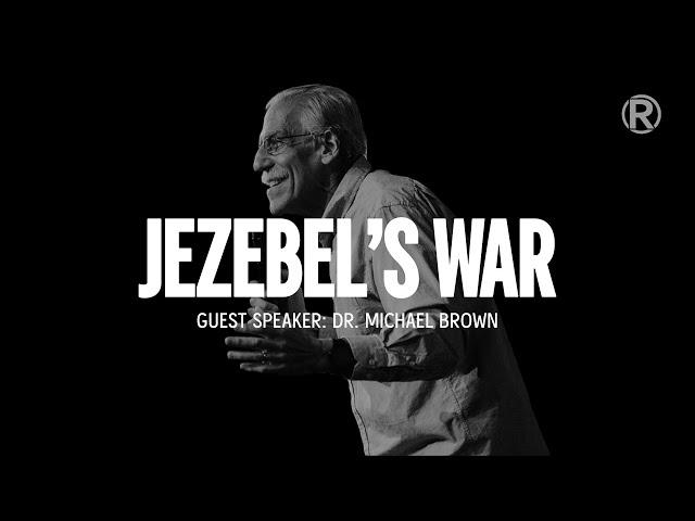 Jezebel's War | Dr. Michael Brown | 8.18.2024