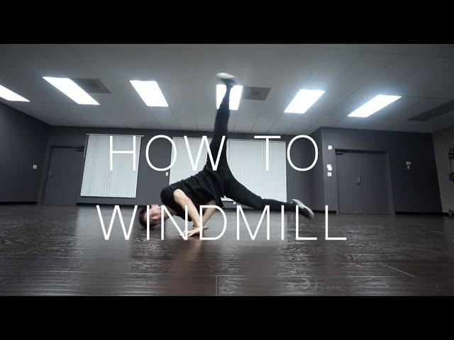 HOW TO BREAKDANCE: WINDMILL (power moves)