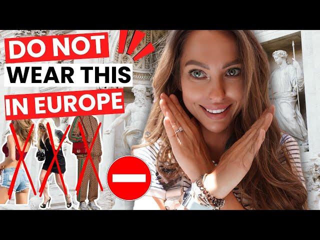 HOW NOT TO LOOK LIKE A TOURIST When You Travel to EUROPE this Summer