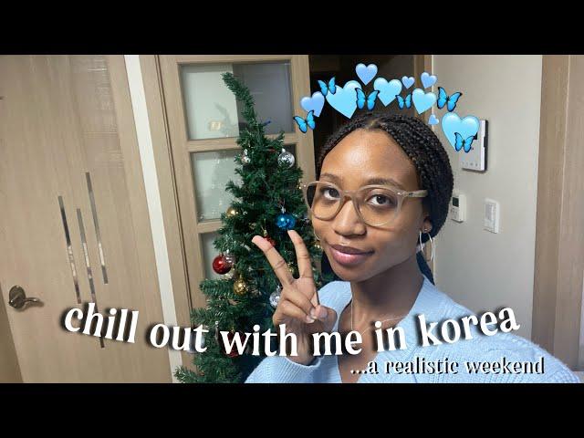 chill out with me in korea! (a realistic weekend!) | study abroad | dankook university