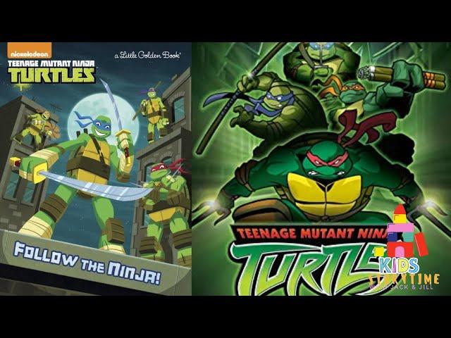  Kids Book Read Aloud: Nickelodeon Teenage Mutant Ninja Turtles : Follow The Ninja!