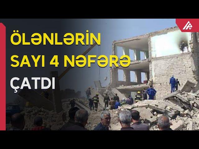 Nehrəmdə ölənlərin sayı 4 nəfərə çatdı