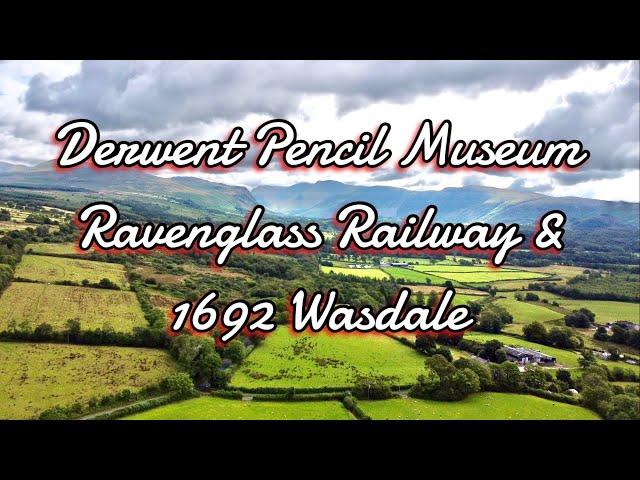 Derwent Pencil Museum, Ravenglass Railway & 1692 Wasdale Vlog 31st July 2021