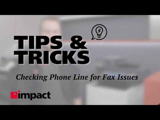 Tips & Tricks | Checking Phone Line for Fax Issues