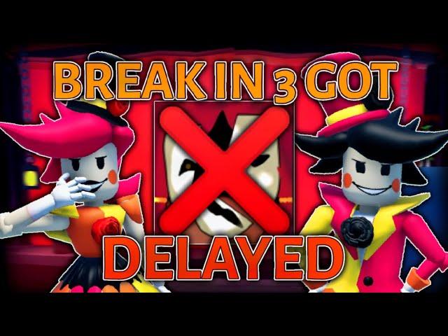 Break In 3 INSANE LEAKS + IS DELAYED! (Fangame)