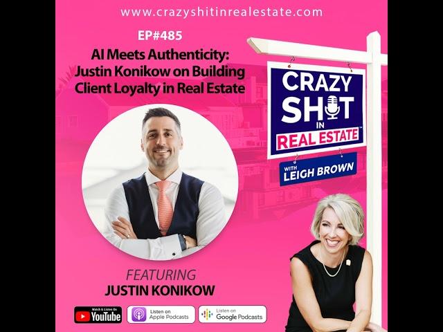 AI Meets Authenticity: Justin Konikow on Building Client Loyalty in Real Estate