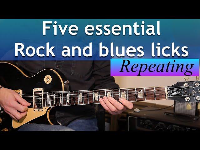 FIVE ESSENTIAL REPEATING GUITAR LICKS for ROCK and BLUES.