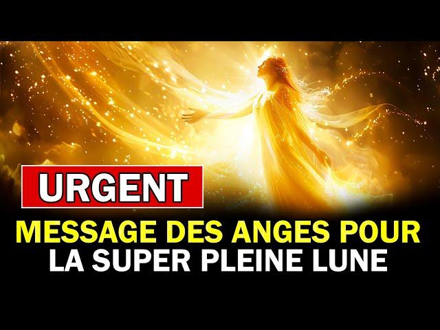 messages des anges pour la SUPER PLEINE LUNE  15 novembre 2024