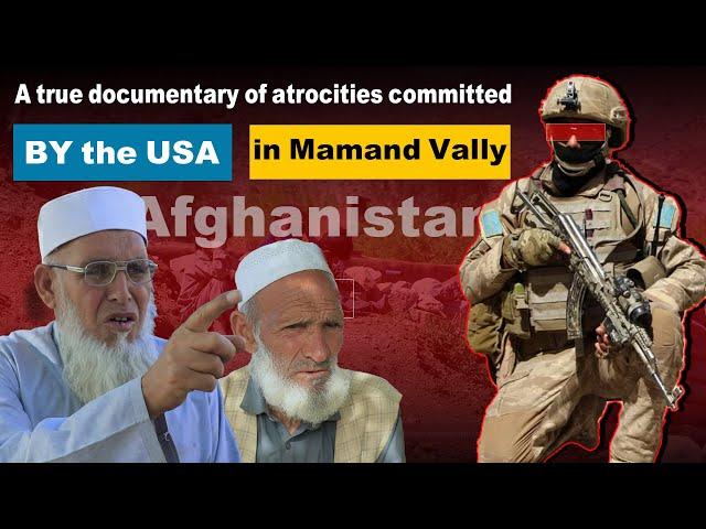 A true documentary of atrocities committed by the Americans in Nangrahar, Mamand Vally Afghanistan.