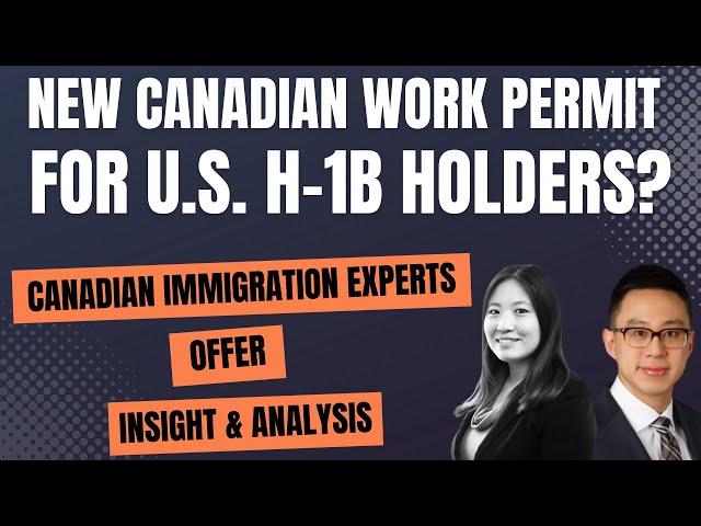 Canadian Immigration Experts Explain New H-1B Work Permit Program