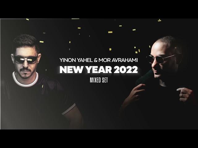 YINON YAHEL & MOR AVRAHAMI - NEW YEAR 2022 (MIXED SET)