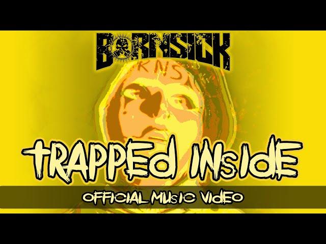 BORNSICK - Trapped Inside (Official Music Video)