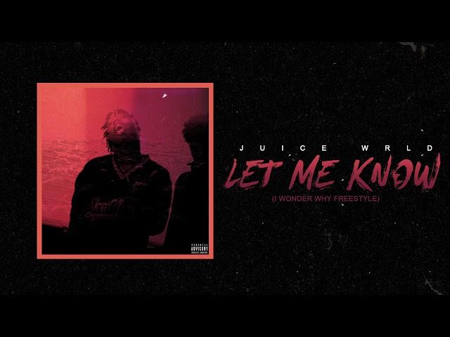 Juice WRLD "Let Me Know (I Wonder Why Freestyle)" (Official Audio)