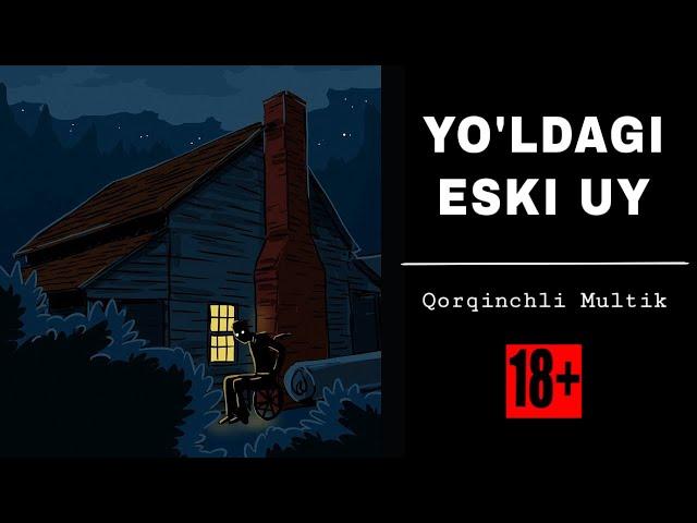 YO’LDAGI ESKI UY | QO’RQINCHLI MULTIK | YURAGI BO’SHLAR KO’RMASIN #bilol