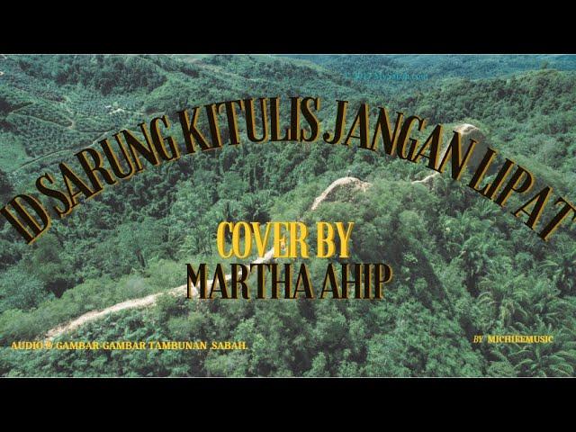 id sarung kitulis jangan lipat cover BY Martha Ahip (Audio&gambar2 tambunan,sabah)