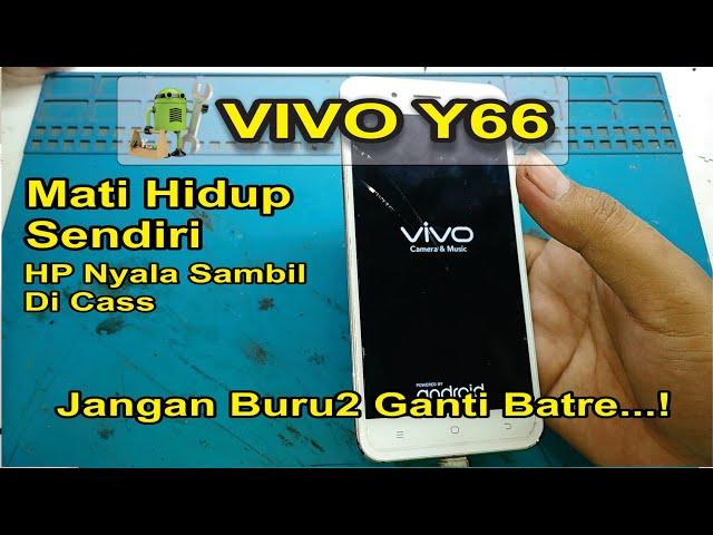 Gampang..! Perbaiki vivo y66 mati hidup sendiri | Lepas charger Mati