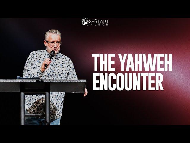 The Yahweh Encounter | Pastor Paul Owens | June 9, 2024