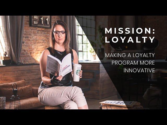 Mission: Loyalty — Loyalty Program Ideas to Stand Out in Customers' Eyes