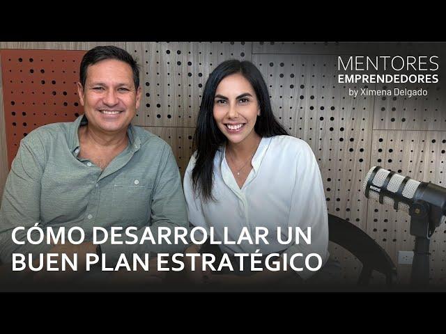 Cómo desarrollar un buen plan estratégico - Mentores Emprendedores #30