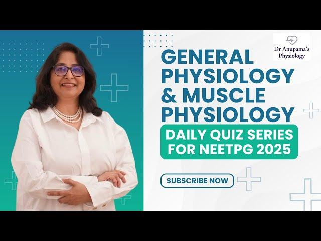 Daily Quiz Series for NEETPG 2025- General Physiology & Muscle physiology (Day 3)