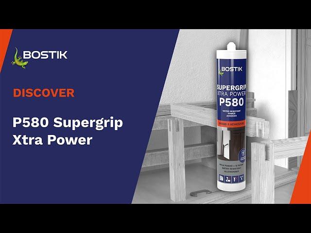 Bostik P580 SUPERGRIP XTRA POWER - high strength adhesive| Product Presentation |Bostik Construction