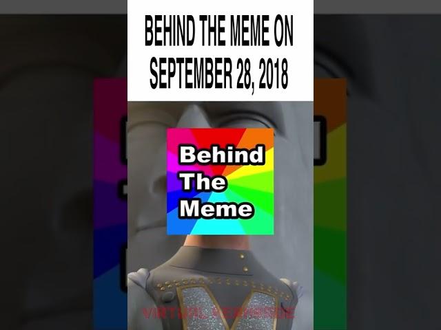 Behind The Meme Be Like