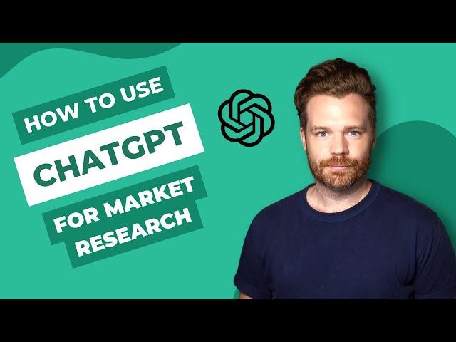 How to use ChatGPT for Market Research