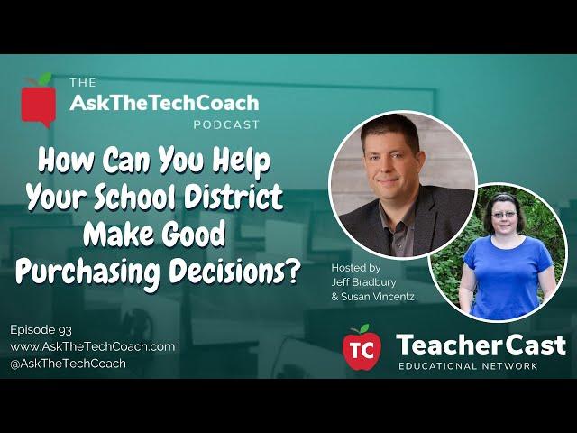 Helping Your School District Make EdTech Purchasing Decisions | Ask the Tech Coach Podcast