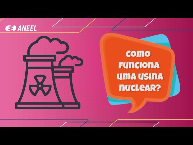 Como funciona uma usina nuclear?