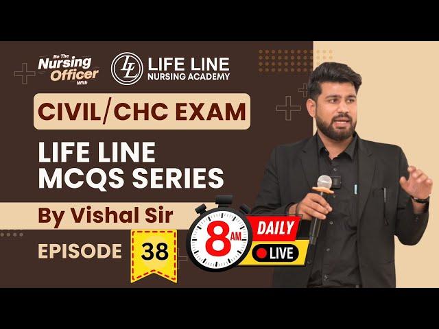 Episode -: 38, Life Line MCQs Series For CIVIL/CHC Exam | By Vishal Sir