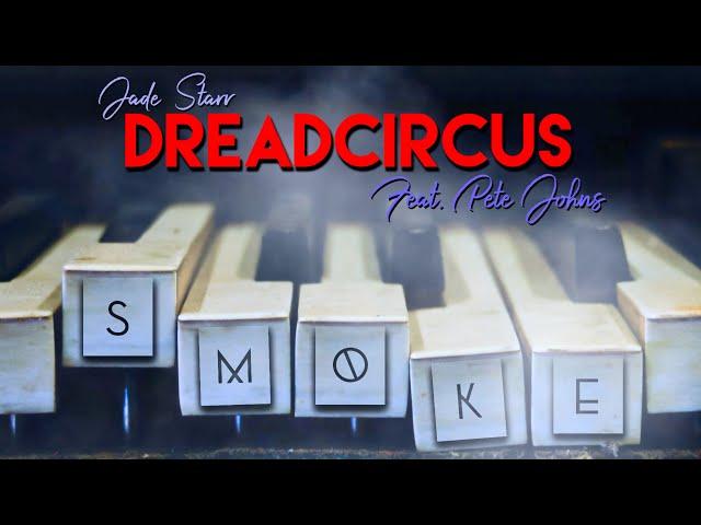 Smoke (Feat. Pete Johns) - Jade Starr DreadCircus (Ben Folds Five Cover)