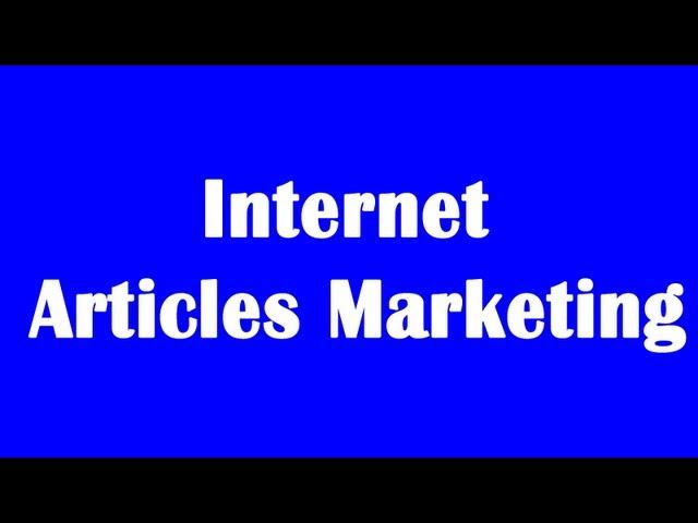 Internet Articles Marketing