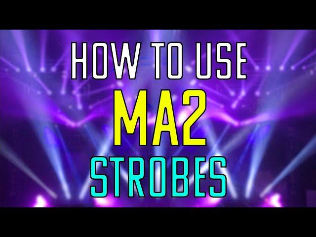 How to use MA2 - Strobes