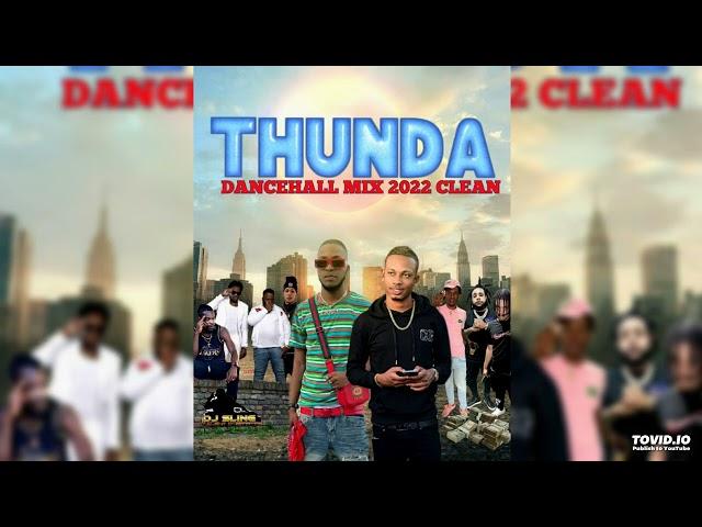 Dancehall Mix Clean 2022 (Thunda) Deno crazy| 450| Kraff| Valiant| Biggs Don| Squash| Chronic Law|