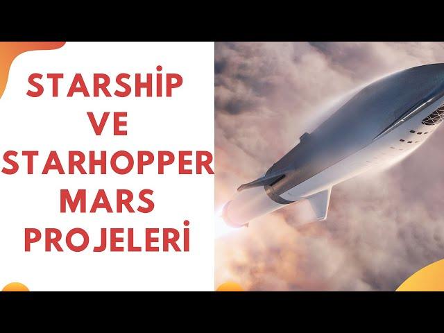 Spacex Starship ve Starhopper Mars Projeleri