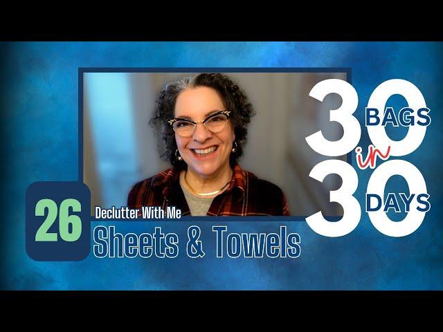 30 Bags in 30 Days || Bag 26 || Declutter With Me || Sheets and Towels