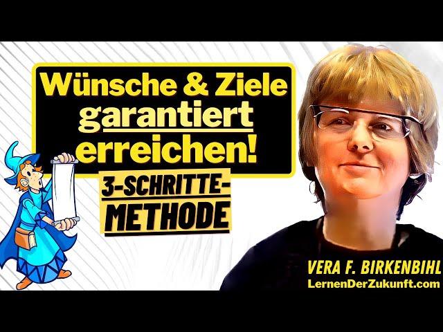 Ziele erreichen & Wünsche erfüllen | Erfolg Reichtum Glück | 3 Schritte Methode | Vera F. Birkenbihl