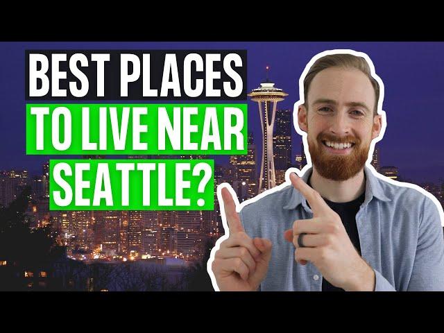 Best Places To Live Near Seattle, Washington & How To Find Them