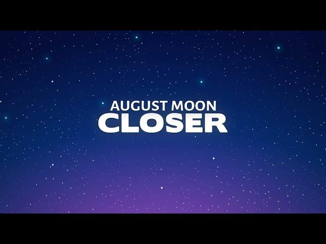 August Moon - Closer (Lyrics) | from "The Idea of You"