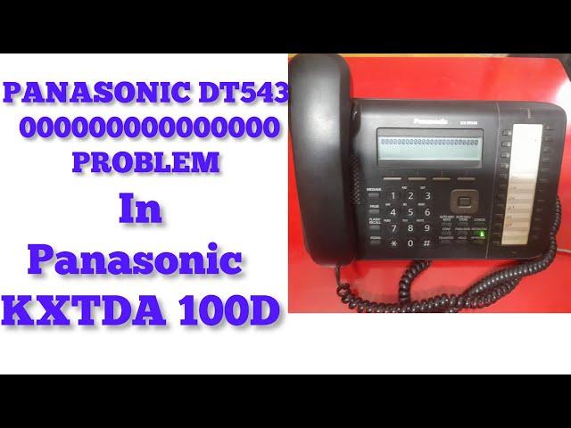 PANASONIC DT543 DIGITAL KEY PHONE  000000000 .......PROBLEM HOW TO SOLVE