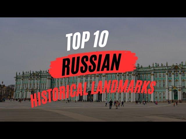 The Top 10 Russian Historical Landmarks You've Never Heard Of